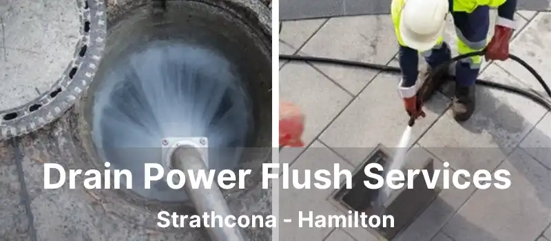  Drain Power Flush Services Strathcona - Hamilton